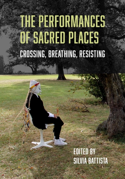 The Performances of Sacred Spaces: Crossing, Breathing, Resisting