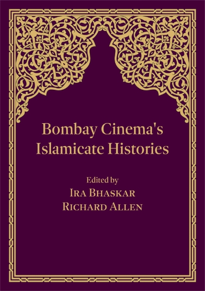 Bombay Cinema’s Islamicate Histories