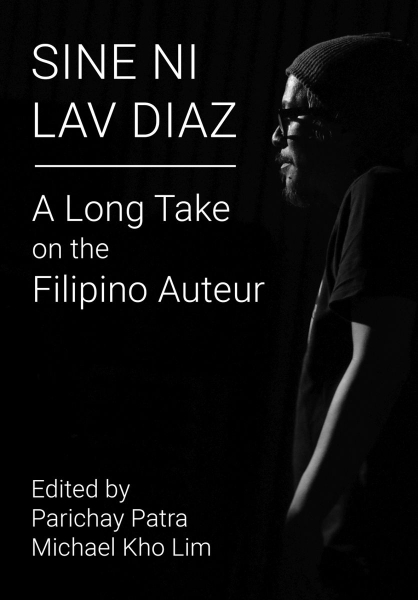 Sine Ni Lav Diaz: A Long Take on the Filipino Auteur