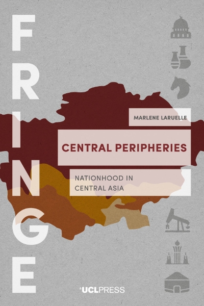 Central Peripheries: Nationhood in Central Asia