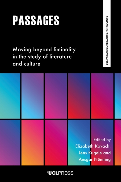 Passages: Moving beyond Liminality in the Study of Literature and Culture