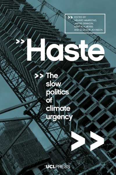 Haste: The Slow Politics of Climate Urgency