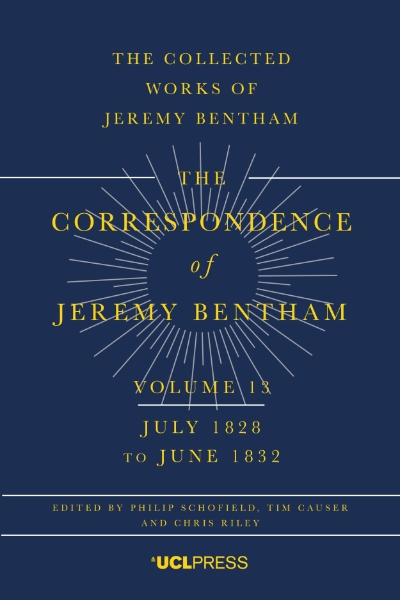 Correspondence of Jeremy Bentham, Volume 13: July 1828 to June 1832