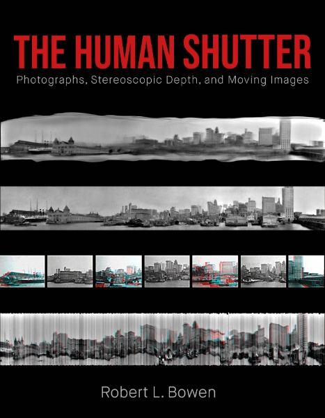 The Human Shutter: Photographs, Stereoscopic Depth, and Moving Images