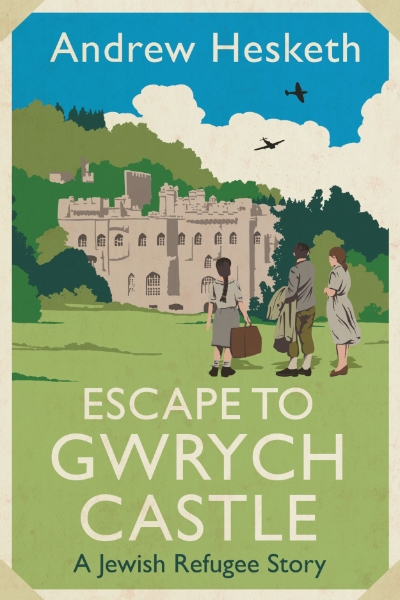 Escape to Gwrych Castle: A Jewish Refugee Story