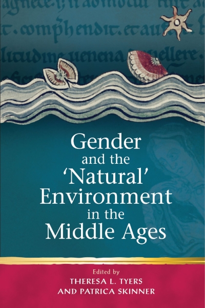 Gender and the ’Natural’ Environment in the Middle Ages