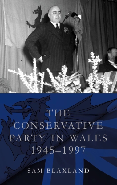 The Conservative Party in Wales, 1945–1997