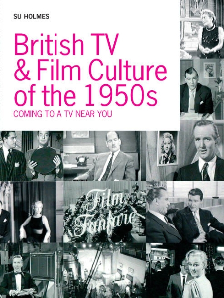 British TV and Film Culture in the 1950s: Coming to a TV Near You
