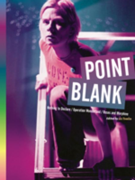 Point Blank: ’Nothing to Declare’, ’Operation Wonderland’, and ’Roses and Morphine’