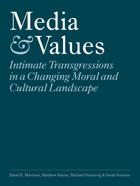 Media and Values: Intimate Transgressions in a Changing Moral and Cultural Landscape