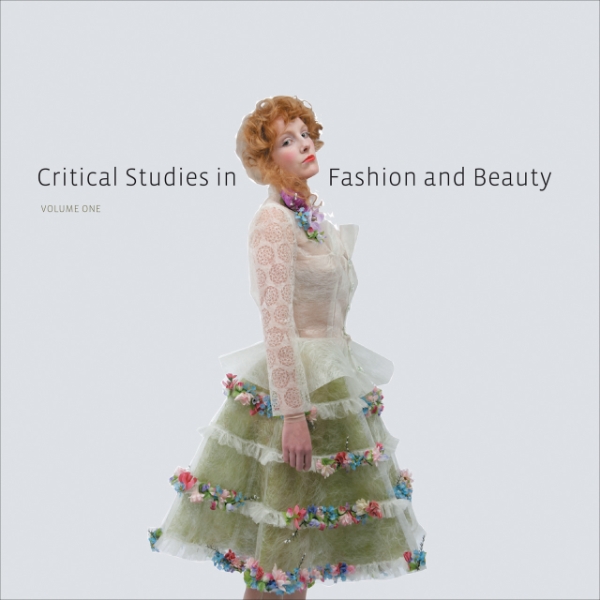 Critical Studies in Fashion and Beauty: Volume One