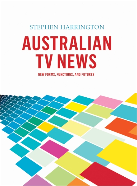 Australian TV News: New Forms, Functions, and Futures