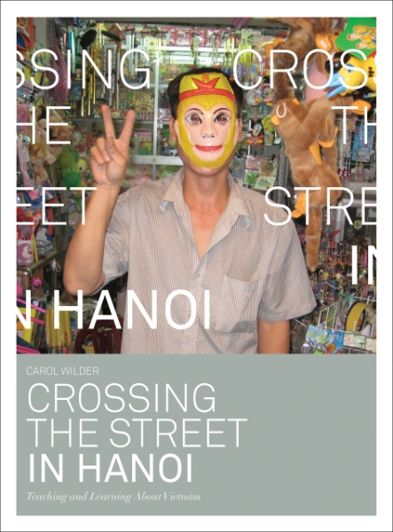 Crossing the Street in Hanoi: Teaching and Learning About Vietnam