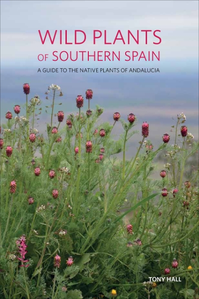 Wild Plants of Southern Spain: A Guide to the Native Plants of Andalucia