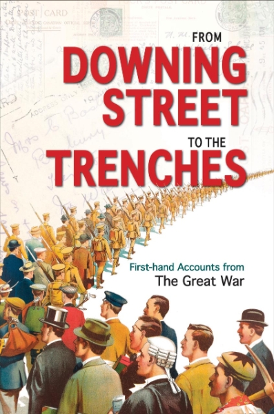 From Downing Street to the Trenches: First-hand Accounts from the Great War, 1914-1916