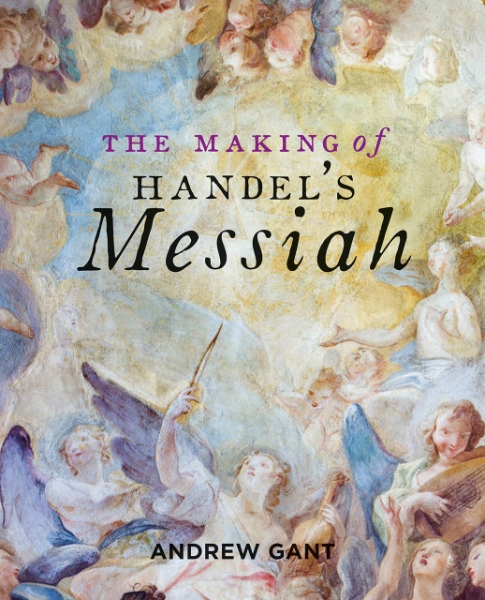The Making of Handel’s Messiah