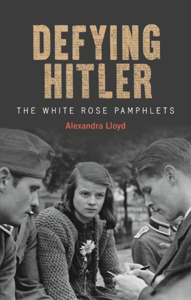 Defying Hitler: The White Rose Pamphlets