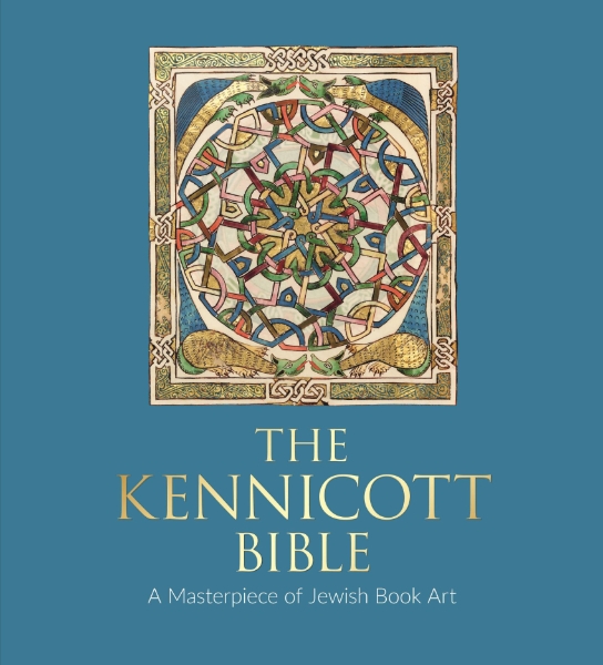 The Kennicott Bible: A Masterpiece of Jewish Book Art