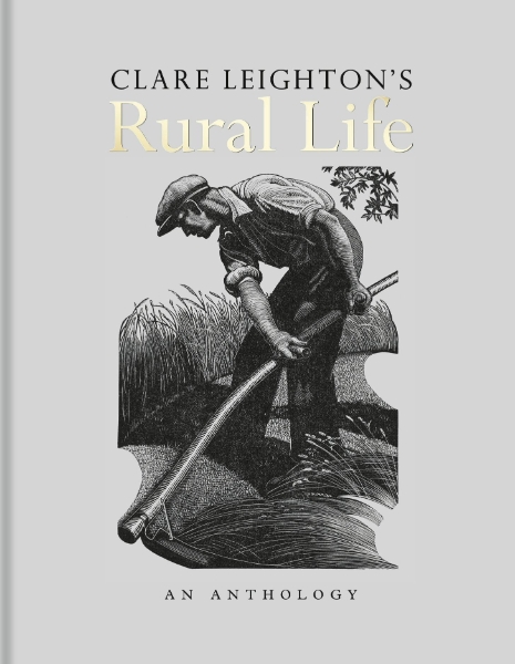 Clare Leighton’s Rural Life: An Anthology