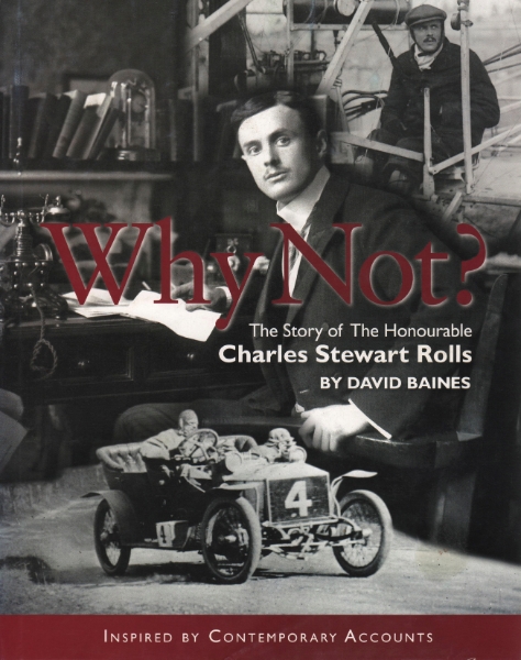 Why Not?: The Story of the Honourable Charles Stuart Rolls