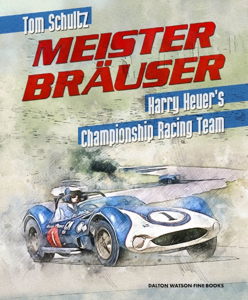 Meister Brauser: Harry Heuer’s Championship Racing Team