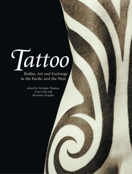 Tattoo: Bodies, Art and Exchange in the Pacific and the West