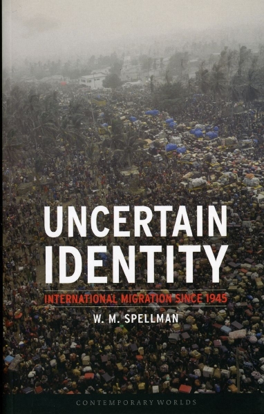 Uncertain Identity: International Migration since 1945