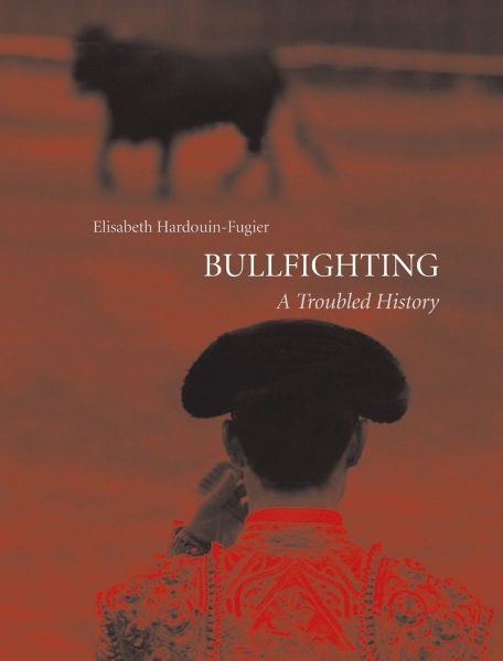 Bullfighting: A Troubled History