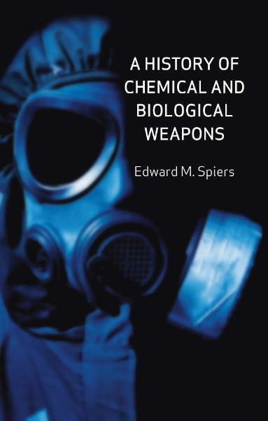 A History of Chemical and Biological Weapons