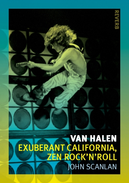 Van Halen: Exuberant California, Zen Rock’n’roll