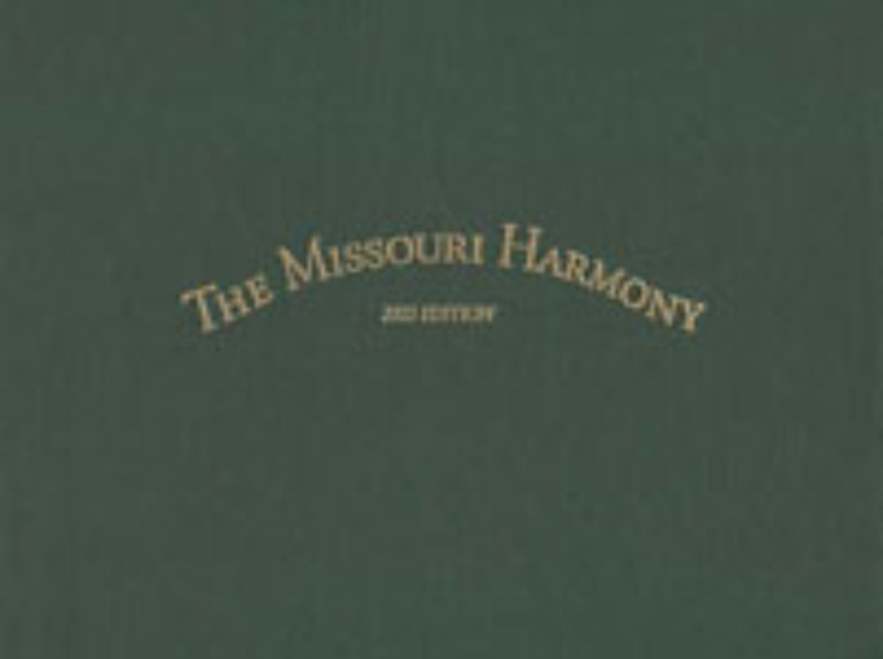 The Missouri Harmony Songbook: 2005 Edition