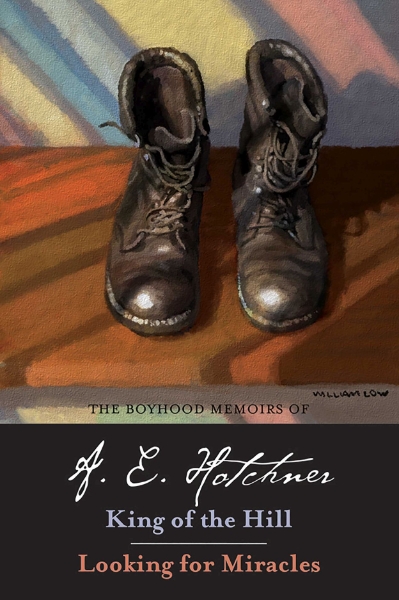 The Boyhood Memoirs of A. E. Hotchner: King of the Hill and Looking for Miracles