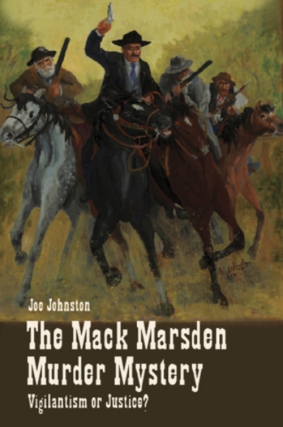 The Mack Marsden Murder Mystery: Vigilantism or Justice?