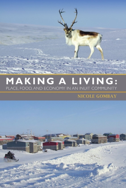 Making a Living: Place, Food, and Economy in an Inuit Community