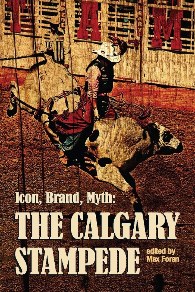 Icon, Brand, Myth: The Calgary Stampede
