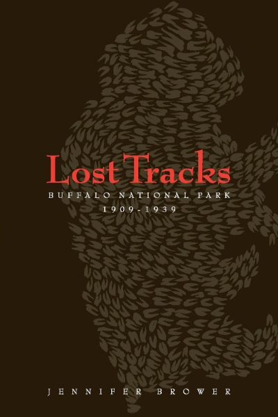 Lost Tracks: Buffalo National Park, 1909-1939