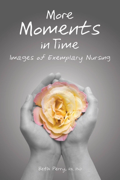 More Moments in Time: Images of Exemplary Nursing