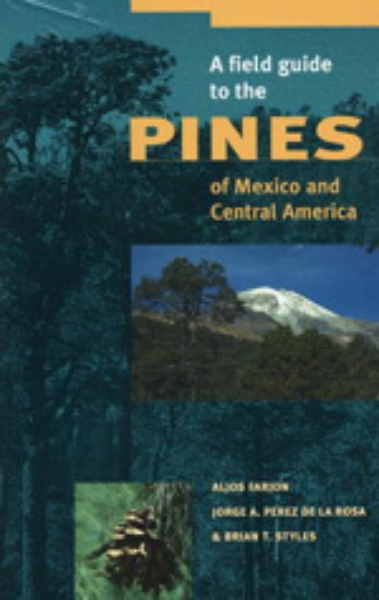 Field Guide to the Pines of Mexico and Central America: English Ed.