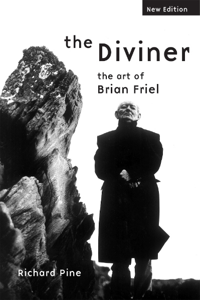 The Diviner: The Art of Brian Friel: The Art of Brian Friel
