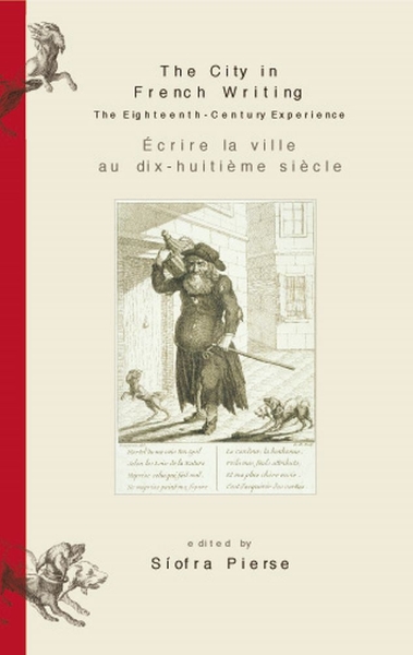 The City in French Writing/Ecrire La Ville Au Dix-huitieme Siecle: Eighteenth-Century Experience