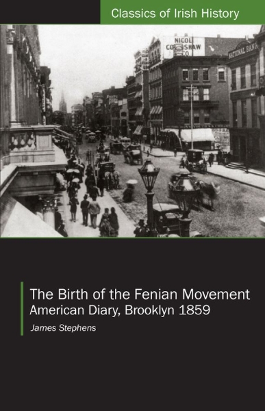 The Birth of the Fenian Movement: American Diary, Brooklyn 1859