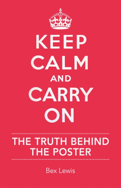 Keep Calm and Carry On: The Truth Behind the Poster