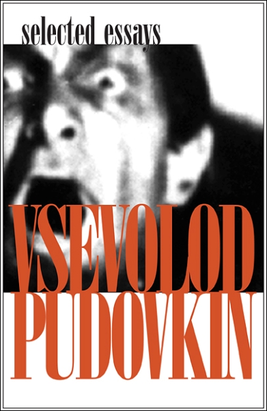 Vsevolod Pudovkin: Selected Essays