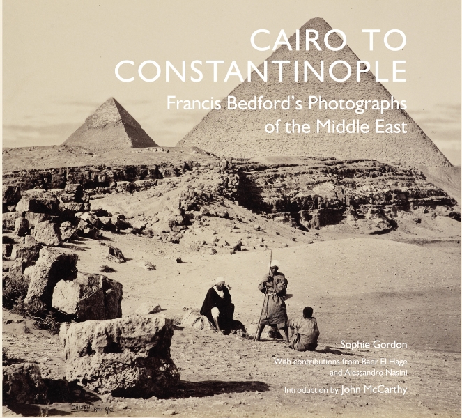 Cairo to Constantinople: Francis Bedford’s Photographs of the Middle East