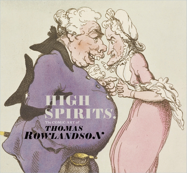 High Spirits: The Comic Art of Thomas Rowlandson