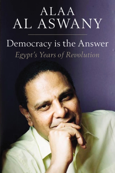 Democracy is the Answer: Egypt’s Years of Revolution