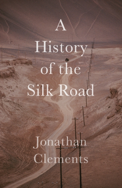 An Armchair Traveller’s History of the Silk Road
