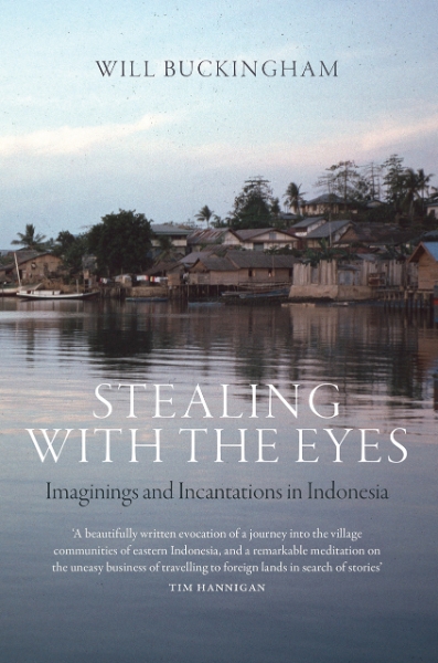 Stealing with the Eyes: Imaginings and Incantations in Indonesia