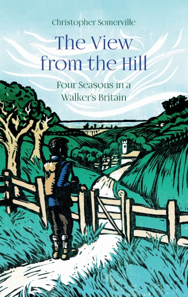The View from the Hill: Four Seasons in a Walker’s Britain