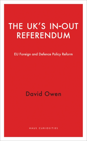 The UK’s In-Out Referendum: EU Foreign and Defence Policy Reform